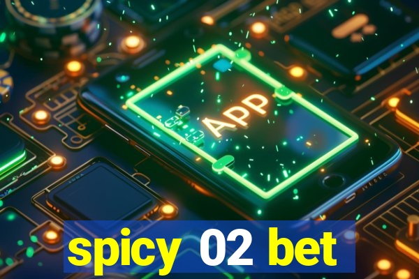 spicy 02 bet